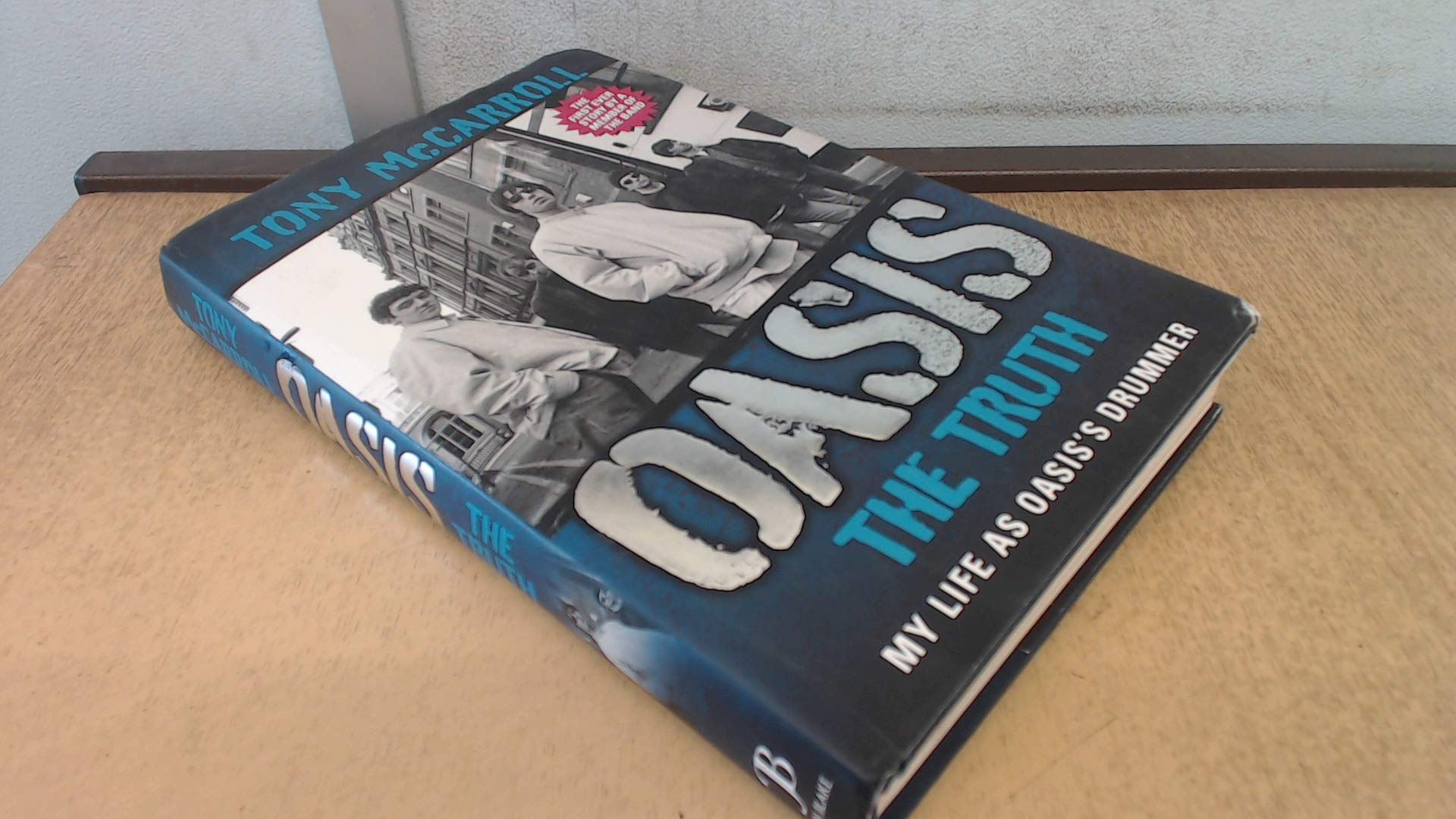 Oasis - The Truth: The First Ever Story by a Member of the Band Pop culture