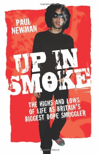 Up in Smoke: The Highs and Lows of Life as Britain's Biggest Dope Smuggler Personalities
