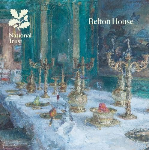 Belton House, Lincolnshire: National Trust Guidebook (National Trust Guidebooks) Social Sciences