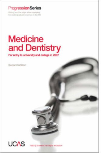 Progression to Medicine and Dentistry: For Entry to University and College in 2007 (Progression Series) Medicine