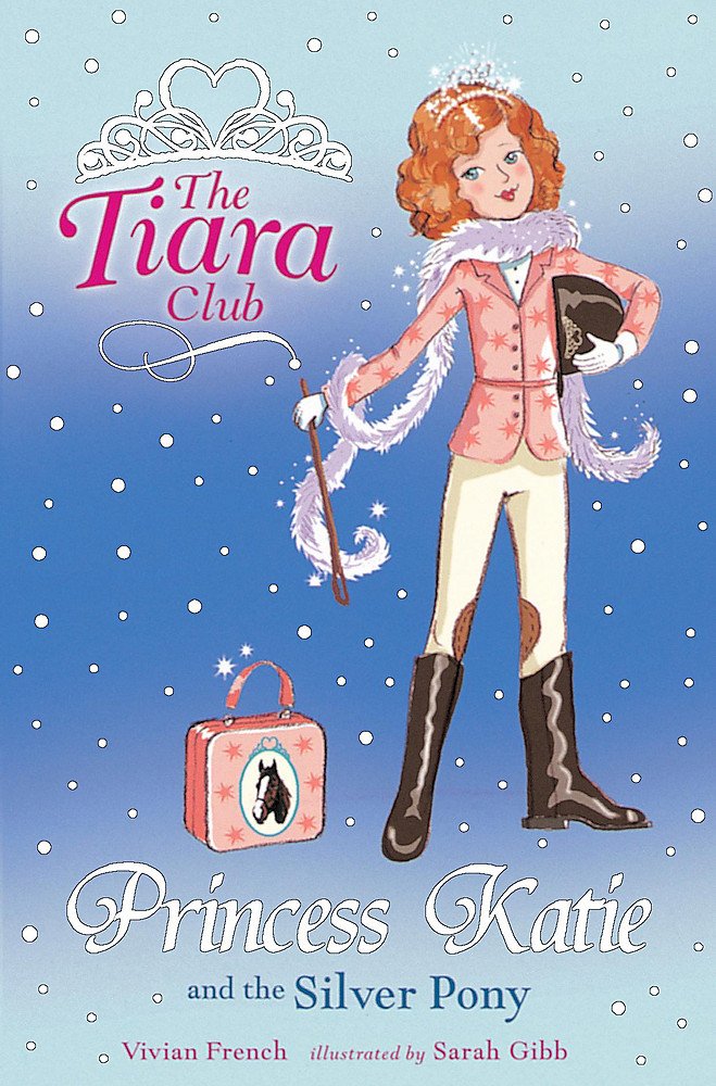 The Tiara Club: Princess Katie and the Silver Pony Novels & Short Stories