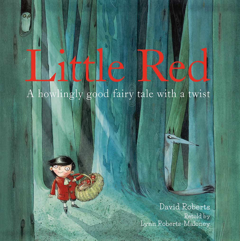 Little Red: A Howlingly Good Fairy Tale with a Twist Fairy Tales & Legends