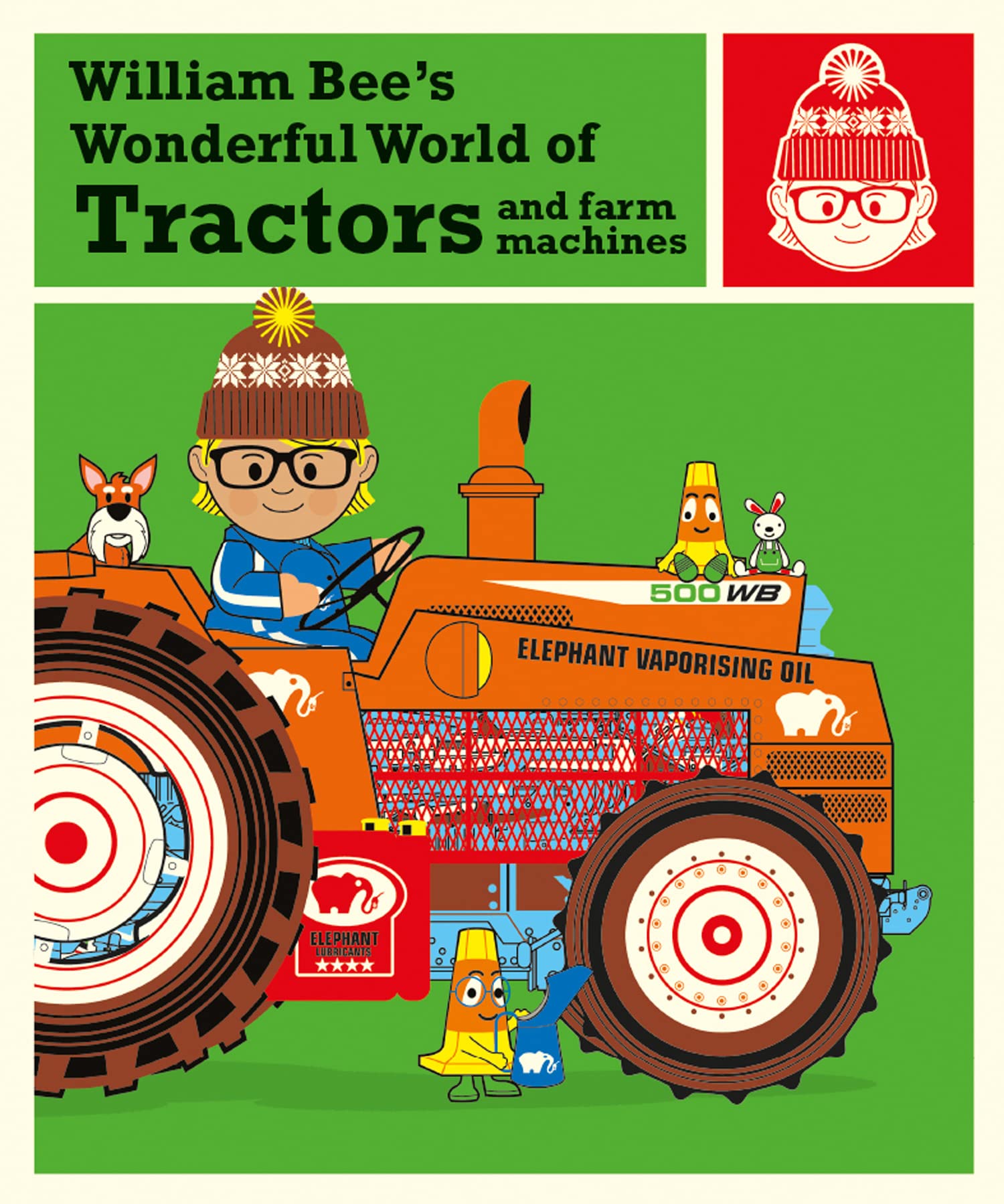 William Bee's Wonderful World of Tractors and Farm Machines Non-fiction