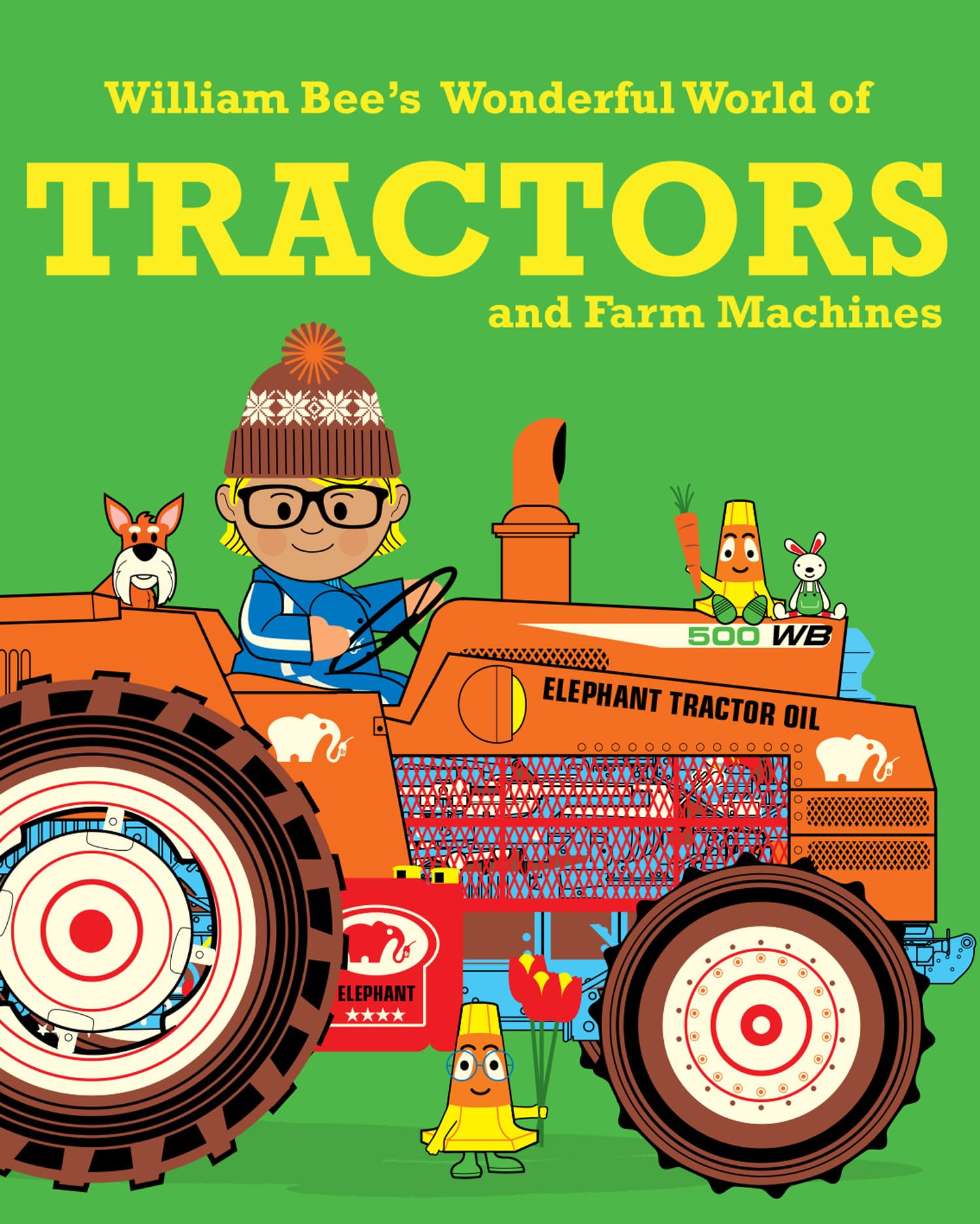 William Bee’s Wonderful World of Tractors and Farm Machines Non-fiction