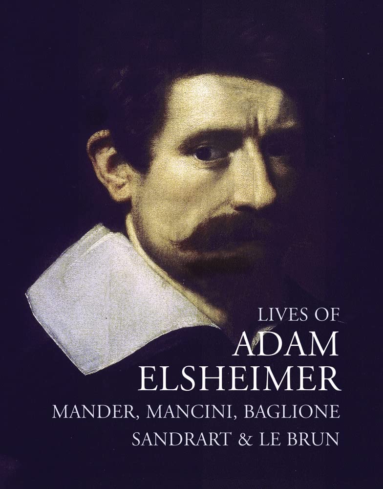 Lives of Adam Elsheimer (Lives of the Artists) Social Sciences