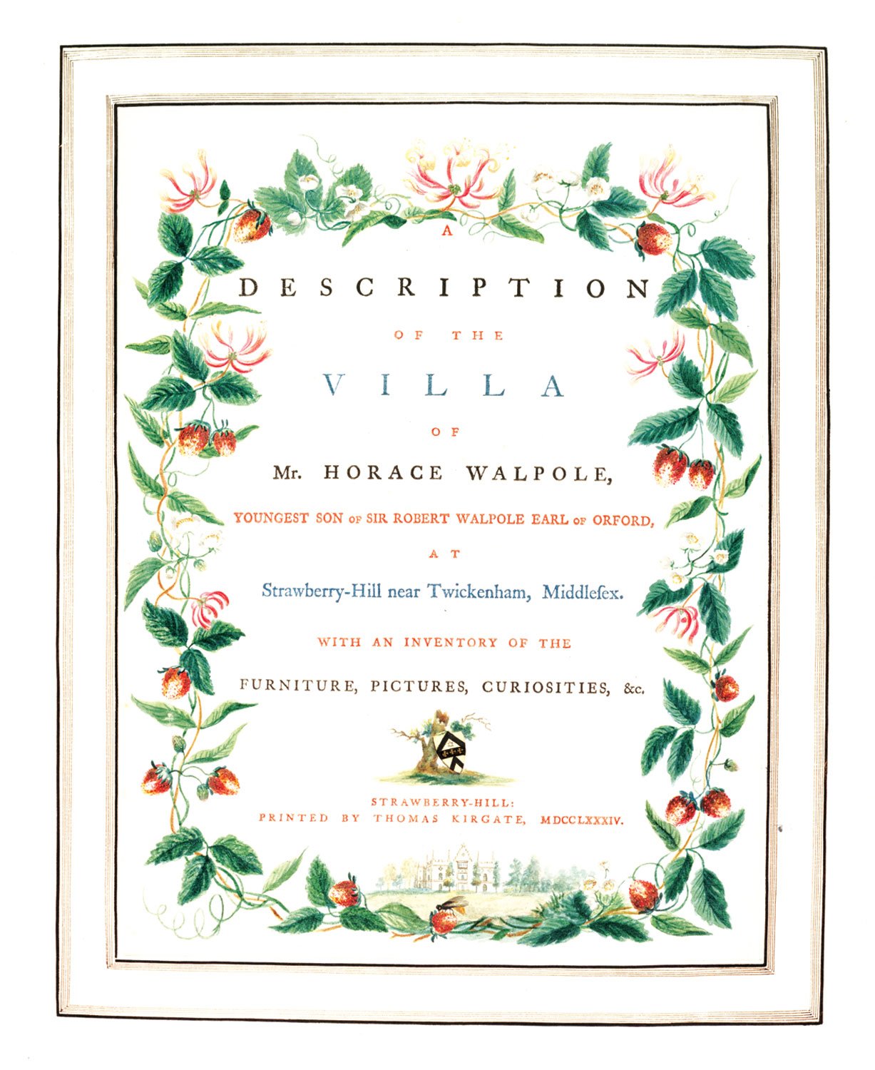 A Description of the Villa of Mr. Horace Walpole, at Strawberry-Hill, Near Twickenham, Middlesex: With an Inventory of the Furniture, Pictures, Curiosities &c. Architecture