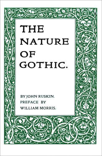 John Ruskin The Nature of Gothic Architecture