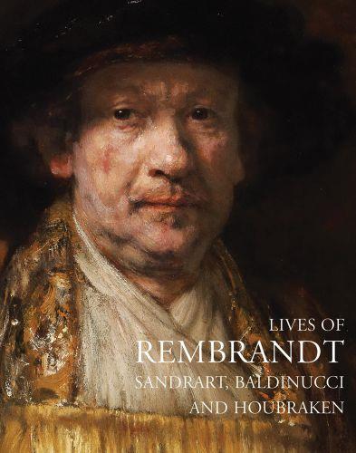 Lives of Rembrandt (Lives of the Artist) : Sandrart, Baldinucci and Houbraken book
