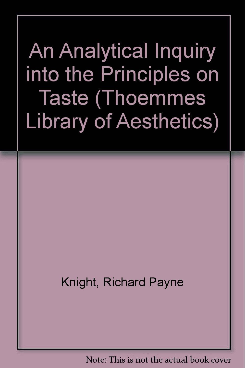 An Analytical Inquiry into the Principles of Taste (Thoemmes Press - Thoemmes Library of Aesthetics, Band 9) Philosophy
