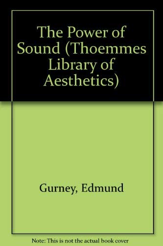 The Power of Sound (Thoemmes Press - Thoemmes Library of Aesthetics, Band 14) Philosophy