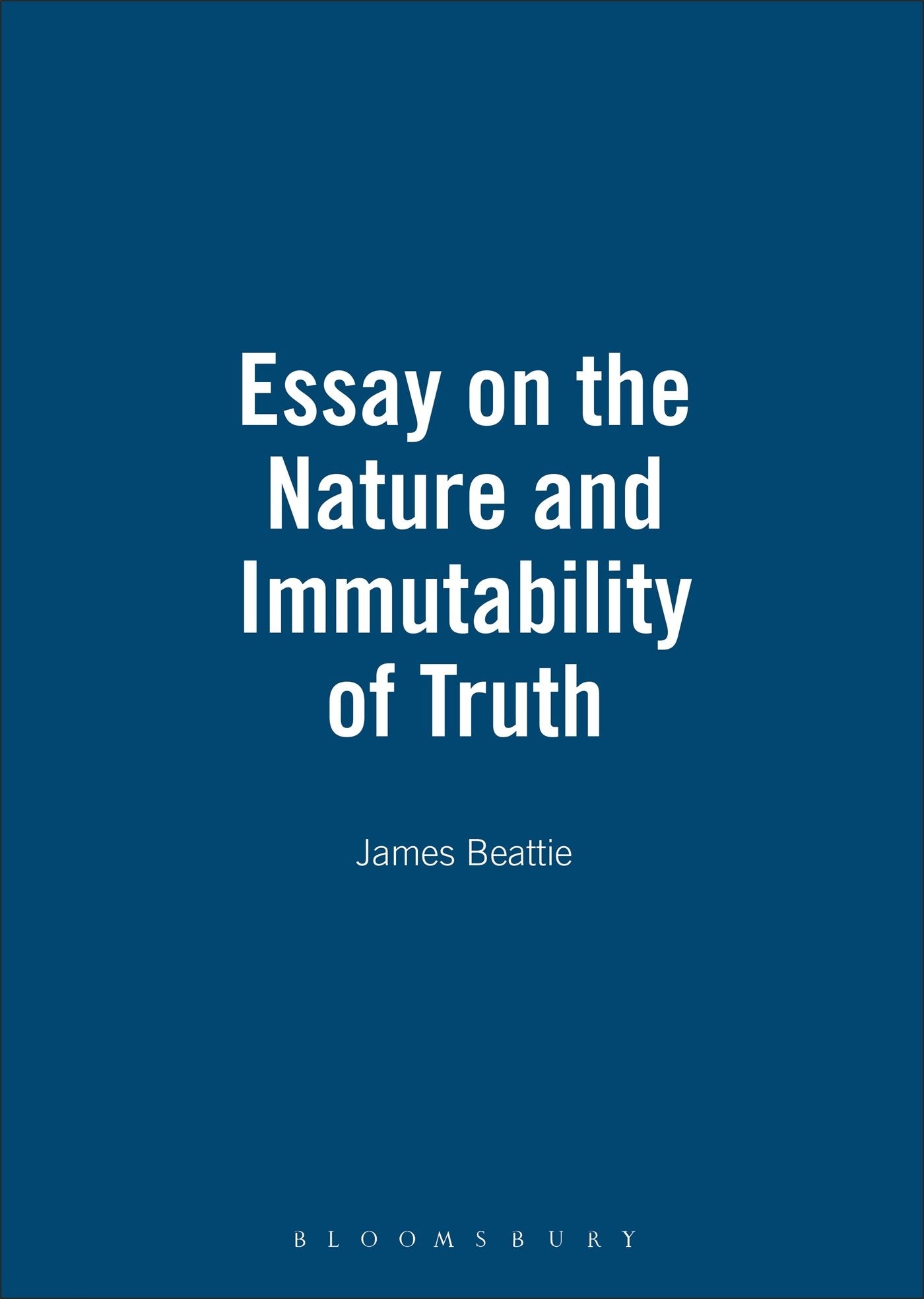 Essay on the Nature and Immutability of Truth 1770 (The Thoemmes library of British philosophy) Philosophy