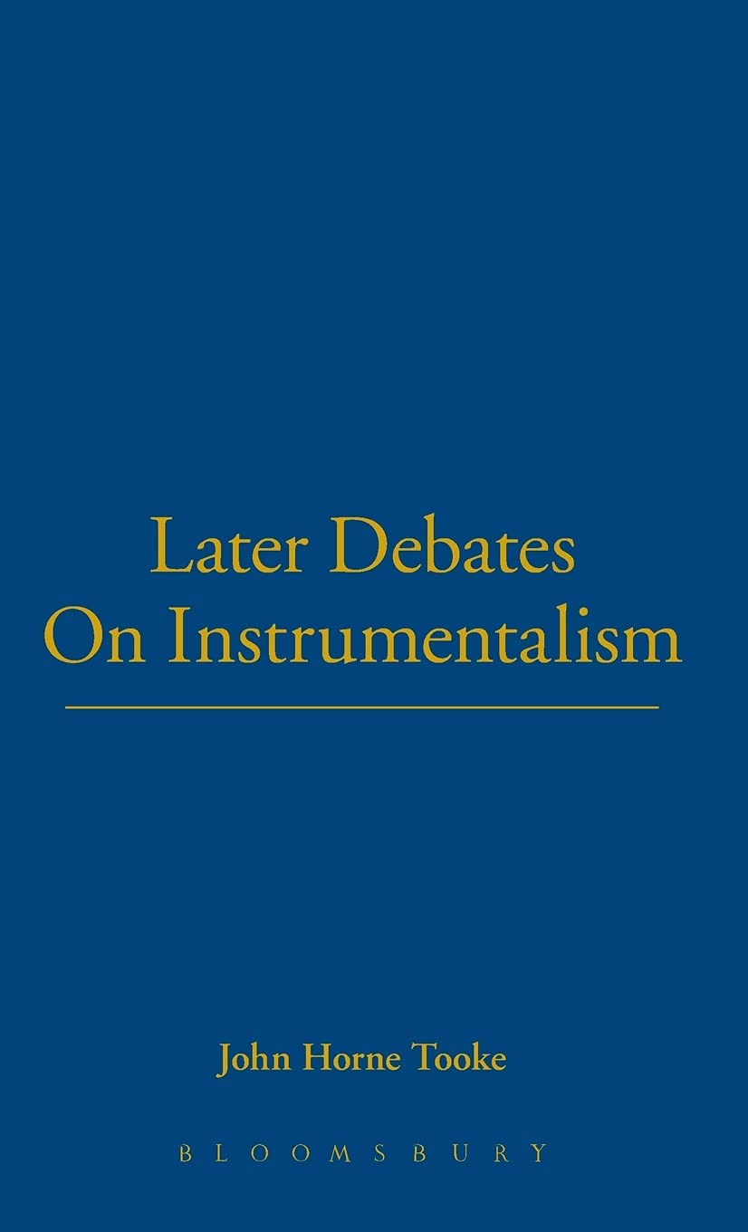 Later Debates on Instrumentalism (Thoemmes Library of American Thought, Band 32) Philosophy