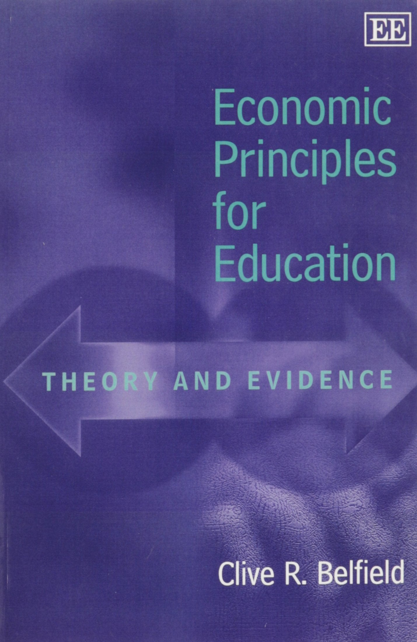 Economic Principles for Education: Theory and Evidence book
