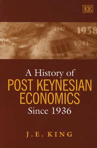 A History of Post Keynesian Economics Since 1936 (Awarded Choice Outstanding Academic Title for 2002) Business, Finance & Career