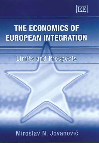 The Economics of European Integration: Limits and Prospects book