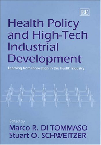 Health Policy And High-tech Industrial Development: Learning From Innovation In The Health Industry book
