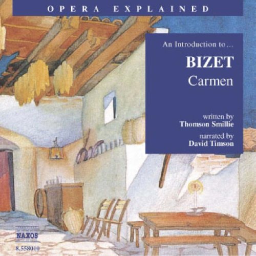Carmen: An Introduction to Bizet's Opera (Opera Explained) Arts & Music