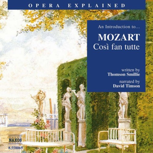 Cosu Fan Tutte: An Introduction to Mozart's Opera (Opera Explained) Arts & Music