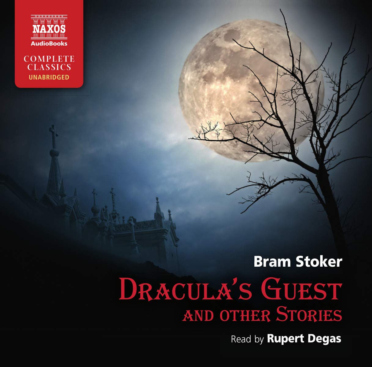 Dracula's Guest and Other Stories (Naxos Complete Classics) Essays & Short Stories