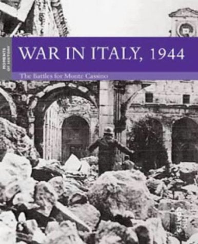 War in Italy 1944: The Battles for Monte Cassino (Moments of History S.) Social Sciences