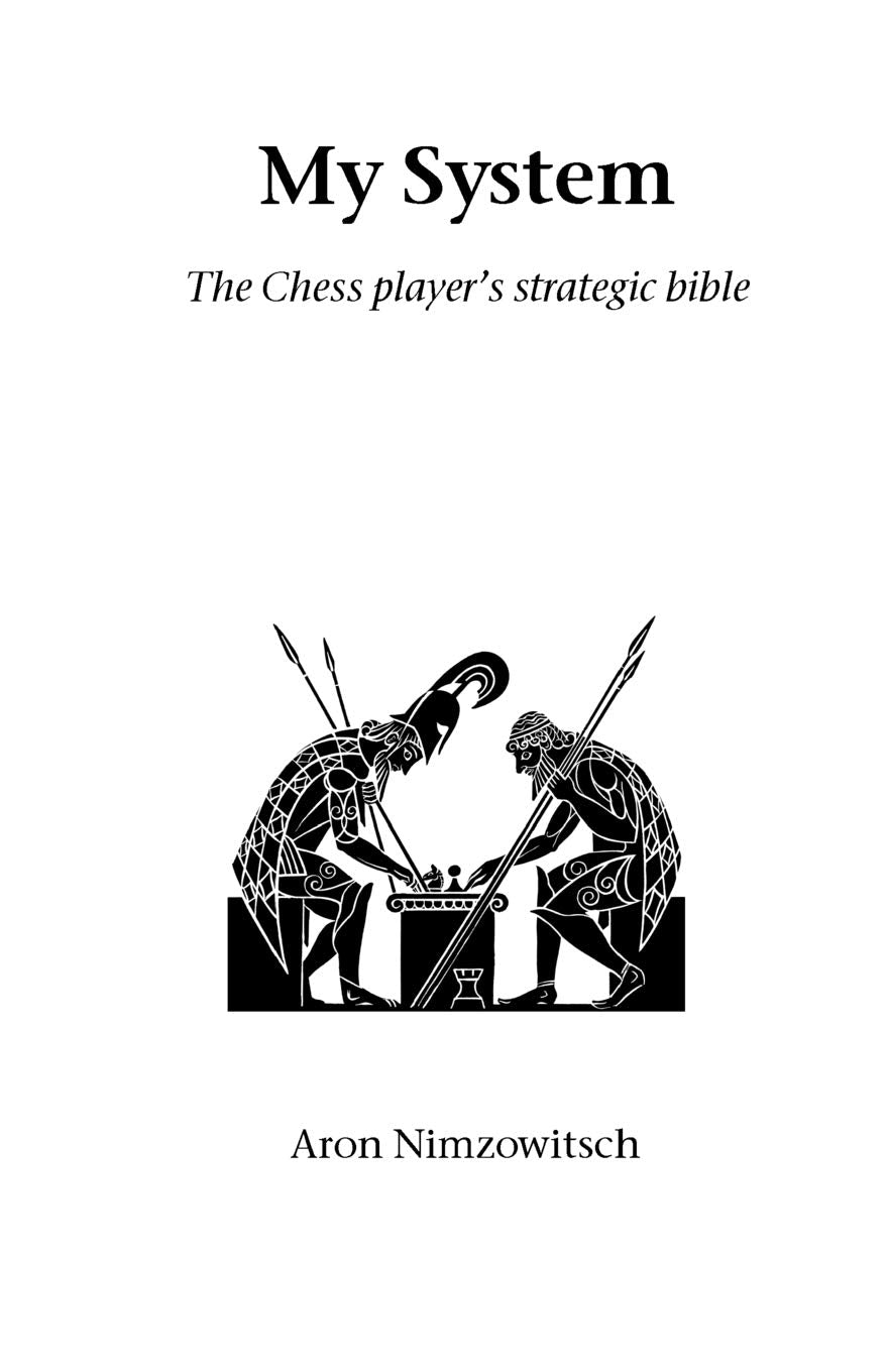 My System: The Chess Player's Strategic Bible (Hardinge Simpole Chess Classics) Leisure & Fun