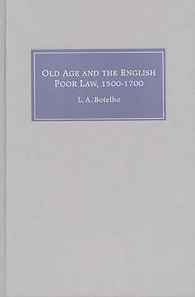 Old Age and the English Poor Law, 1500-1700 Books