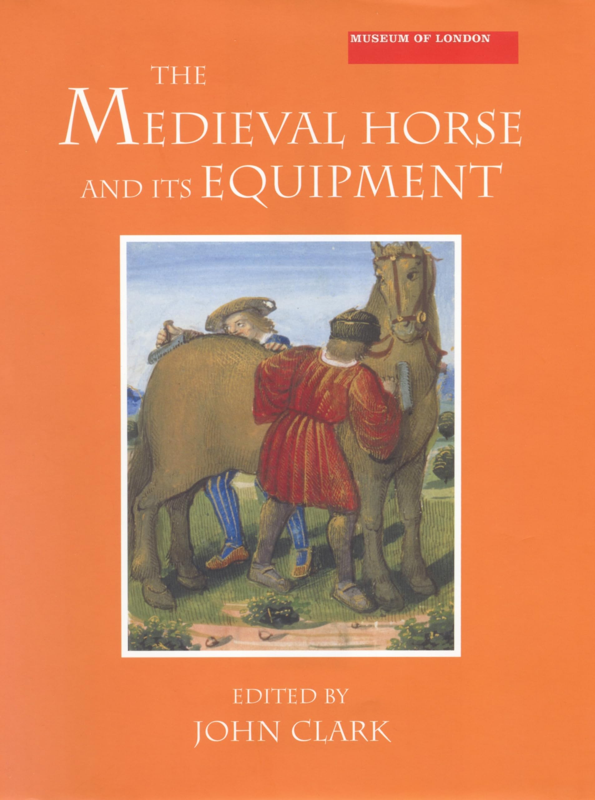The Medieval Horse and Its Equipment: C. 1150-1450 (Medieval Finds from Excavations in London, Band 5) Hobbies & Crafts