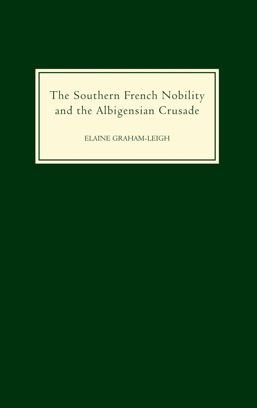 The Southern French Nobility and the Albigensian Crusade Philosophy