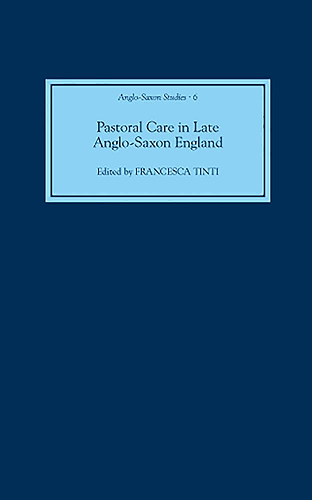 Pastoral Care in Late Anglo-Saxon England Philosophy