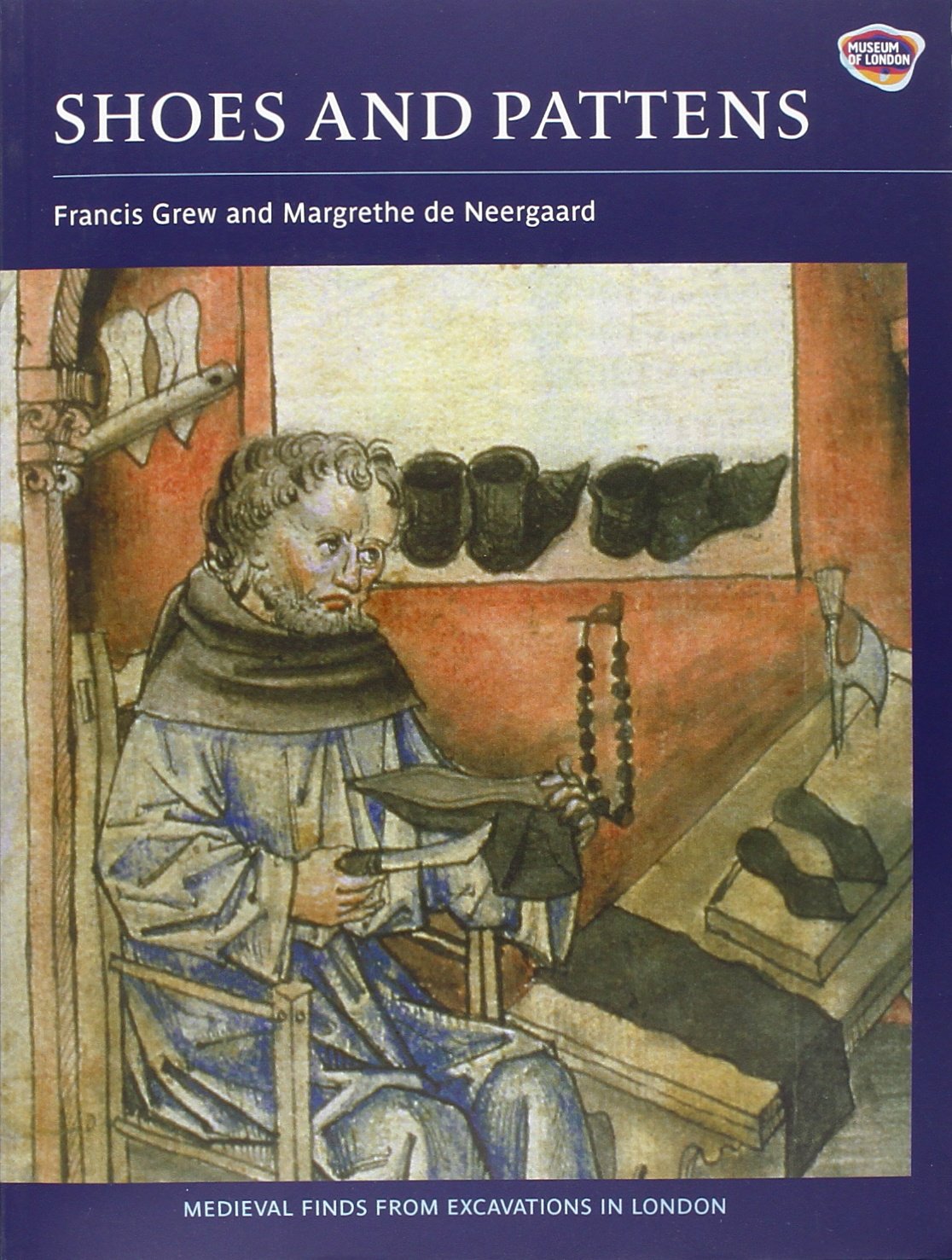 Shoes and Pattens: Finds from Medieval Excavations in London (Medieval Finds from Excavations in London, 2, Band 2) Books