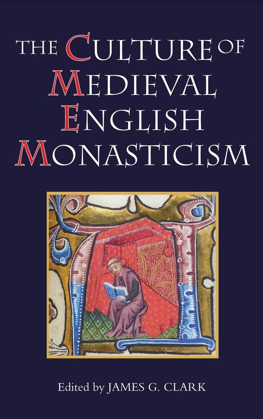 Culture of Medieval English Monasticism Politics & History