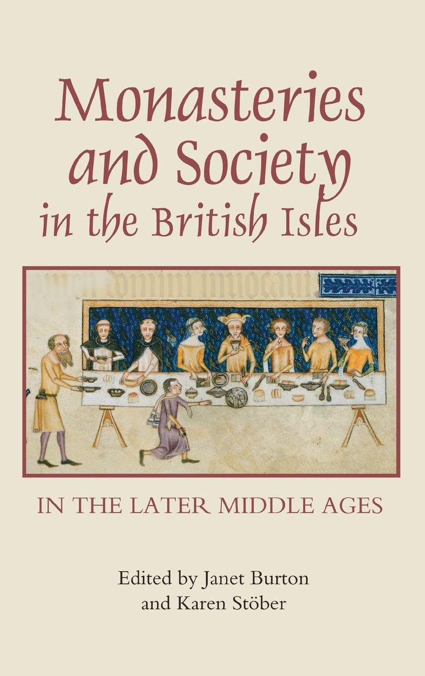 Monasteries and Society in the British Isles in the Later Middle Ages Philosophy