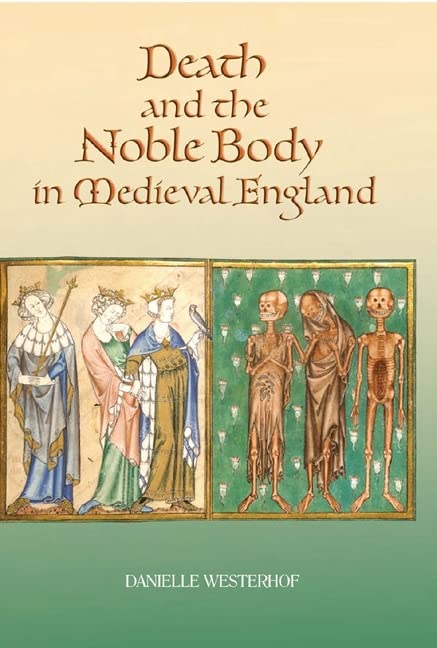 Death and the Noble Body in Medieval England Social Sciences
