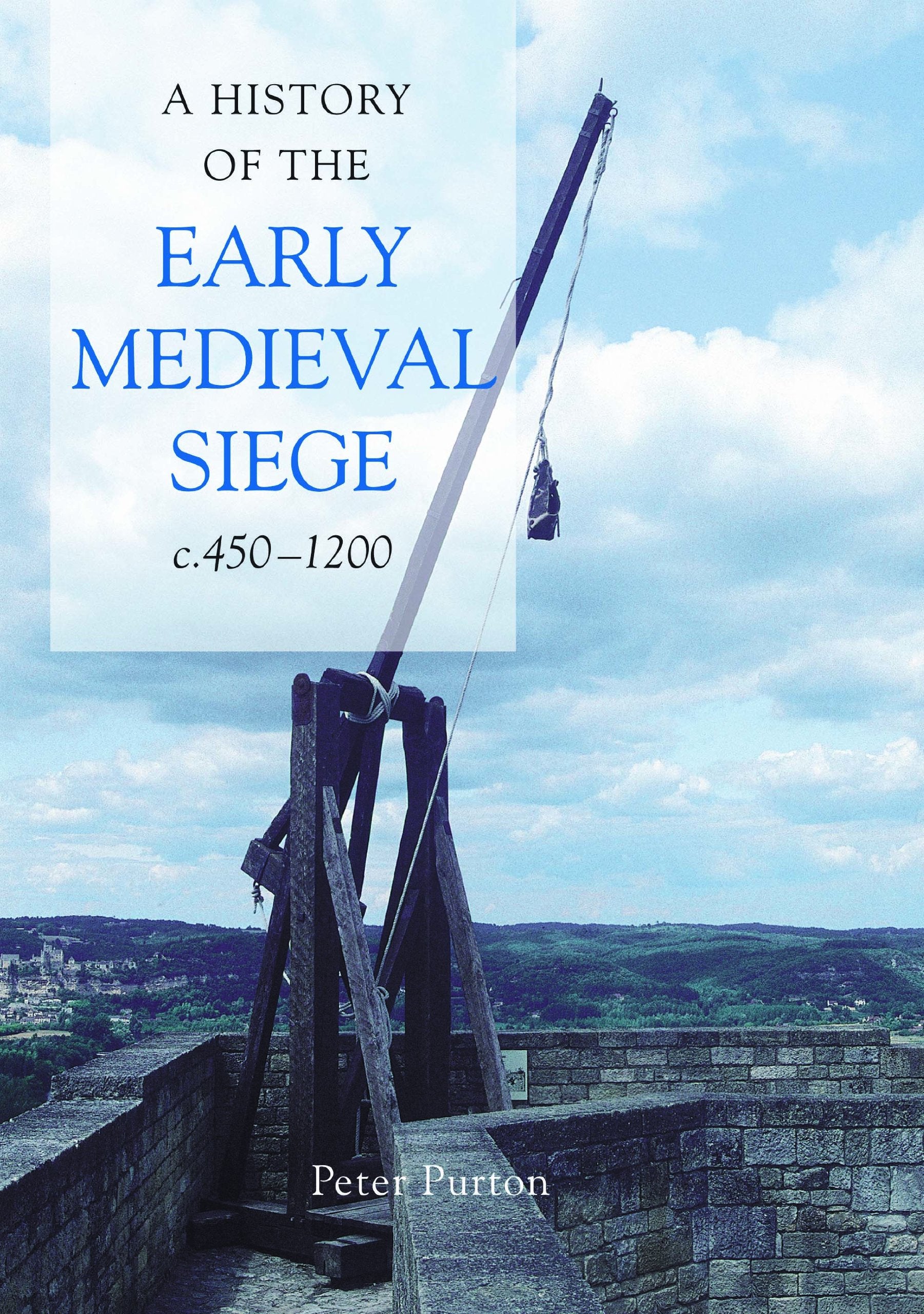 A History of the Early Medieval Siege, C.450-1200 Social Sciences