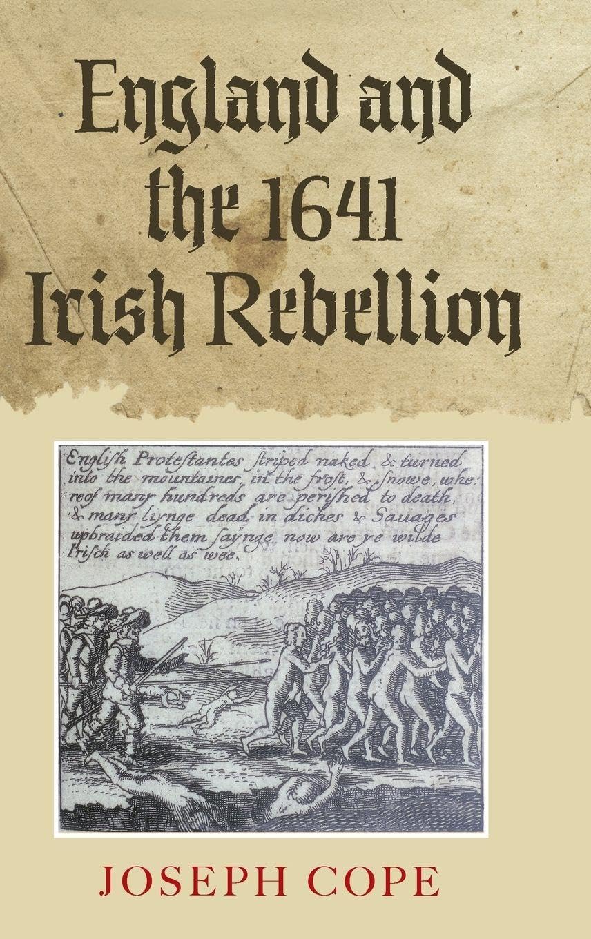 England and the 1641 Irish Rebellion Politics & History