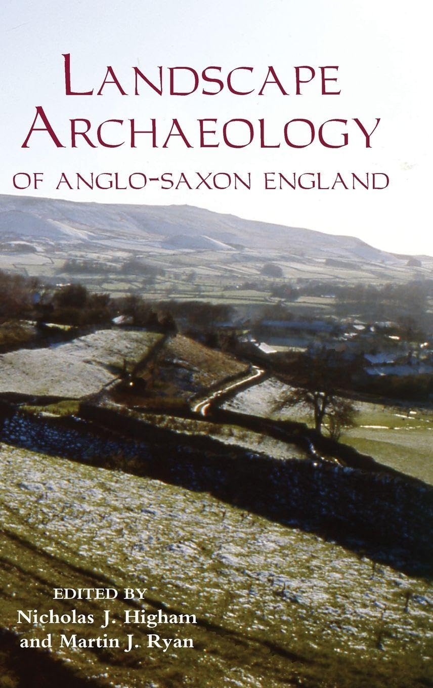 Landscape Archaeology of Anglo-Saxon England book