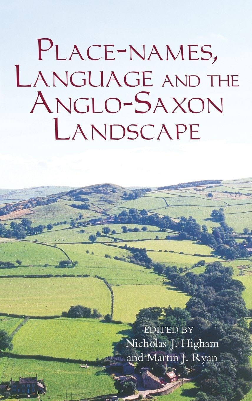 Place-Names, Language and the Anglo-Saxon Landscape Geology & Geography