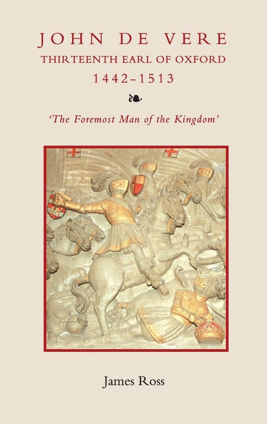 John de Vere, Thirteenth Earl of Oxford (1442-1513) Memories