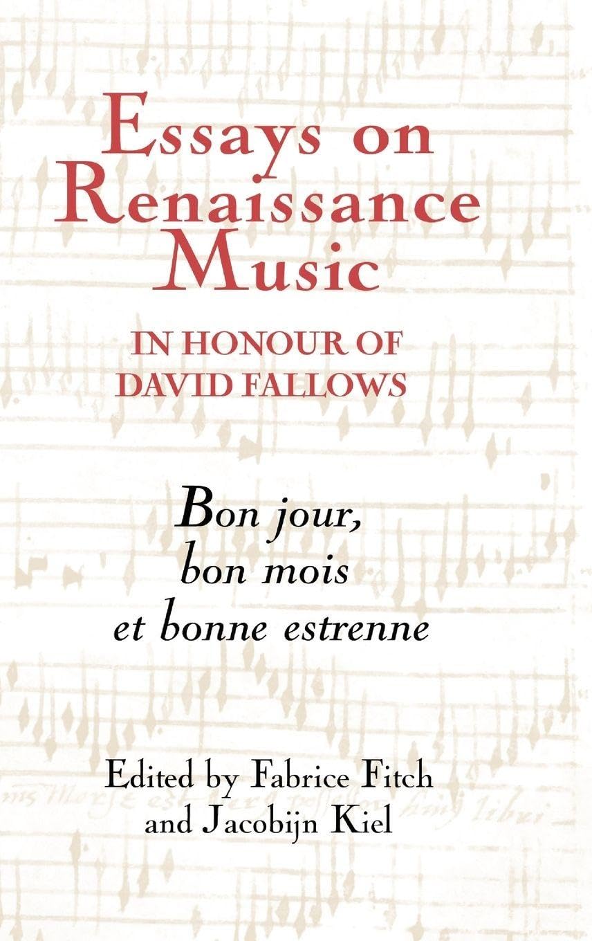 Essays on Renaissance Music in Honour of David Fallows Arts & Music