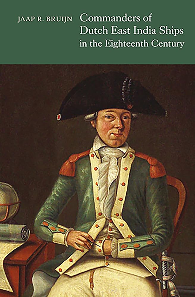 Commanders of Dutch East India Ships in the Eighteenth Century Business, Finance & Career