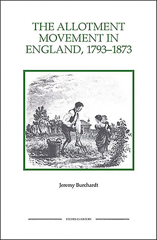The Allotment Movement in England, 1793-1873 Natural Sciences