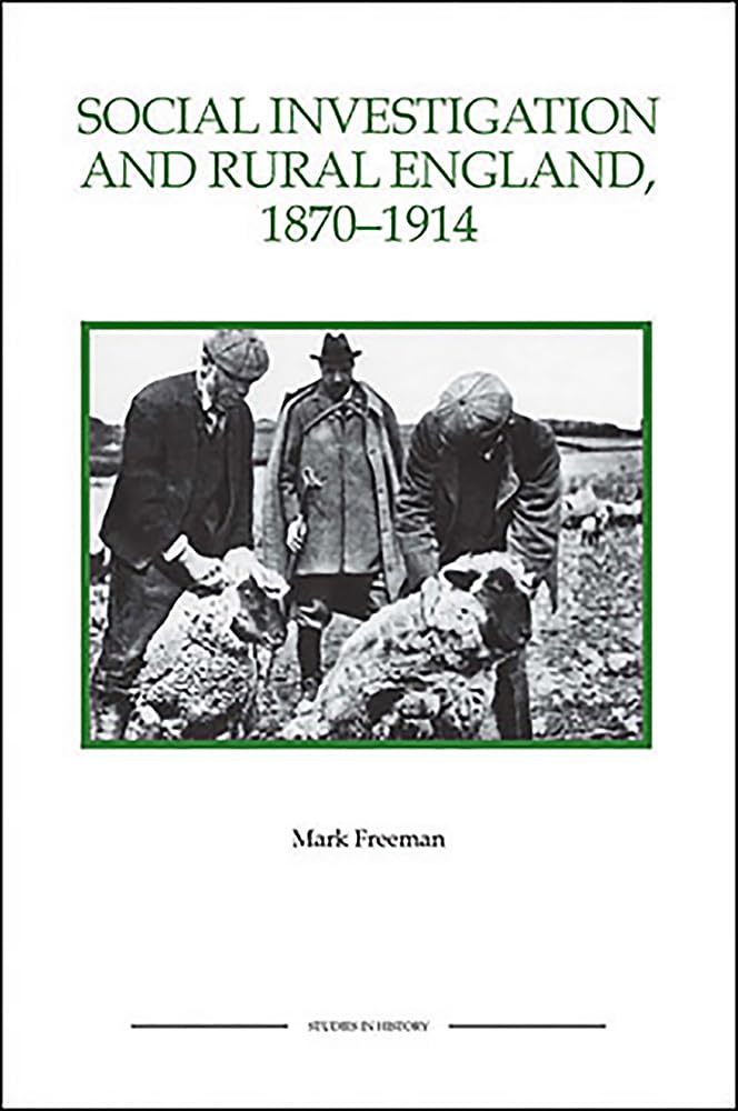 Social Investigation and Rural England, 1870-1914 Social Investigation and Rural England, 1870-1914 Social Investigation and Rural England, 1870-1914 Natural Sciences