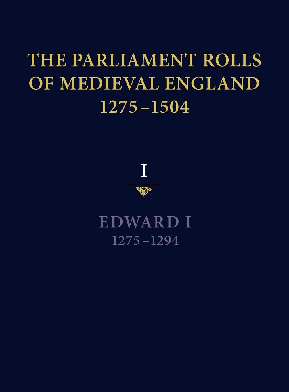 The Parliament Rolls of Medieval England, 1275-1504 Social Sciences