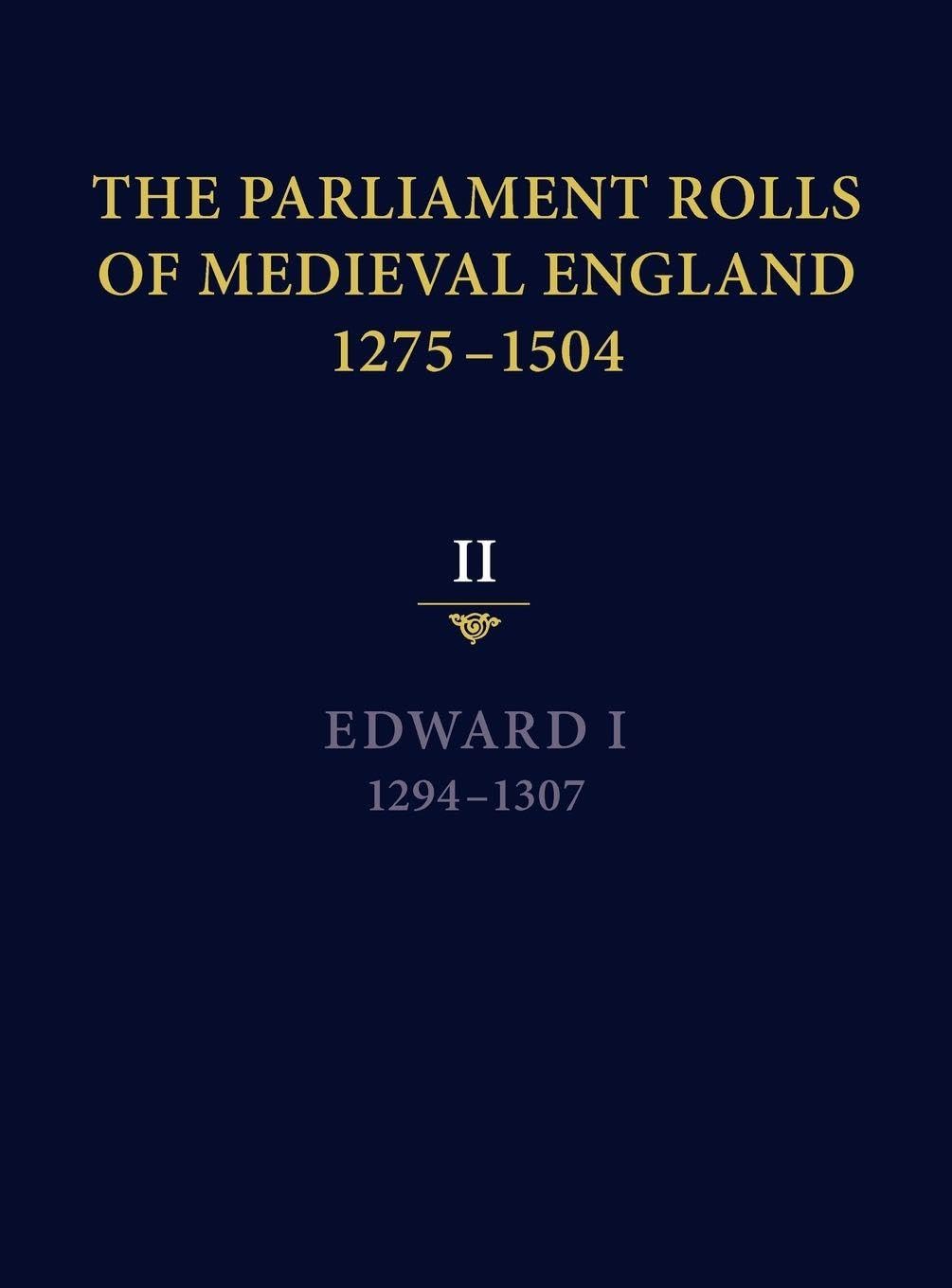 The Parliament Rolls of Medieval England, 1275-1504 Social Sciences
