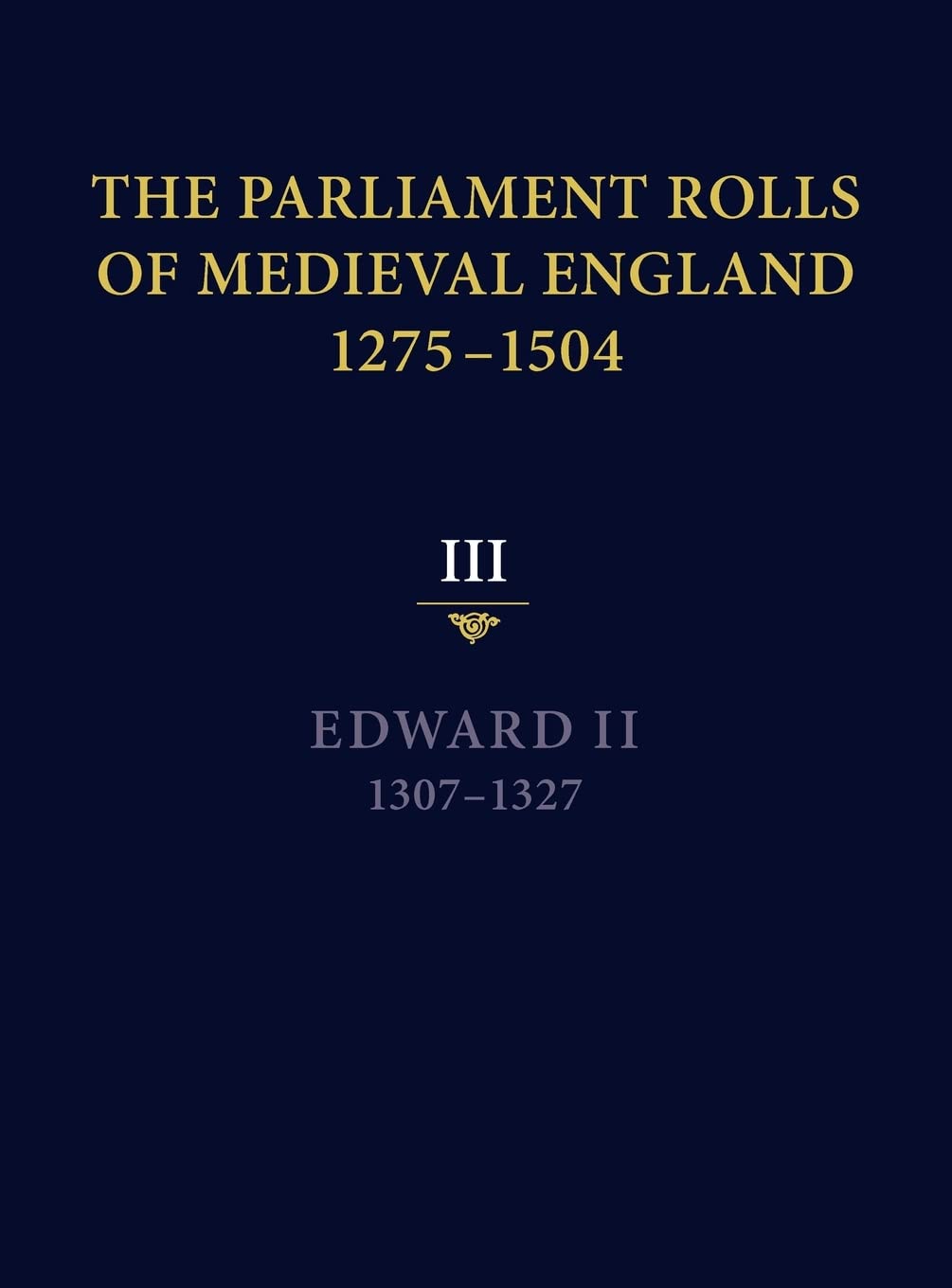 The Parliament Rolls of Medieval England, 1275-1504 Social Sciences