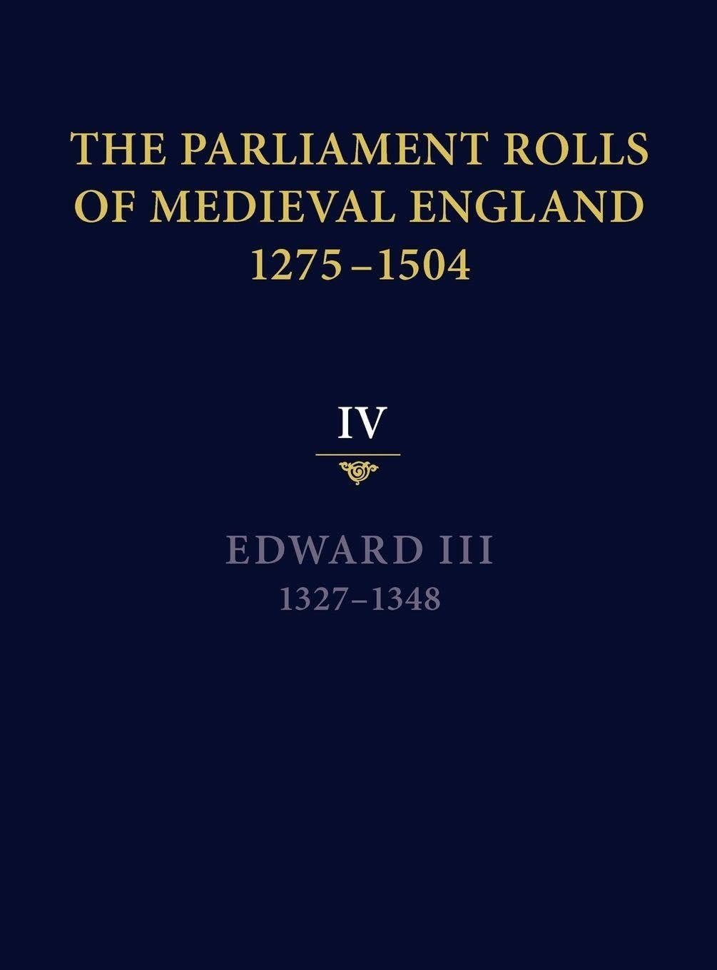 The Parliament Rolls of Medieval England, 1275-1504 Social Sciences