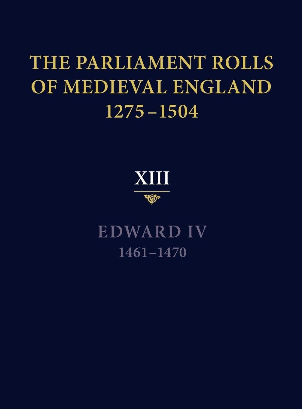 The Parliament Rolls of Medieval England, 1275-1504 Social Sciences