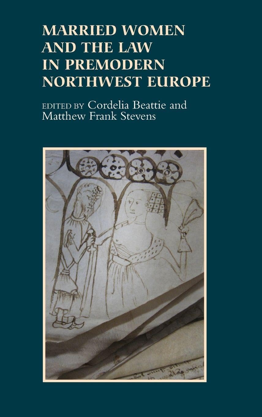 Married Women and the Law in Premodern Northwest Europe Law