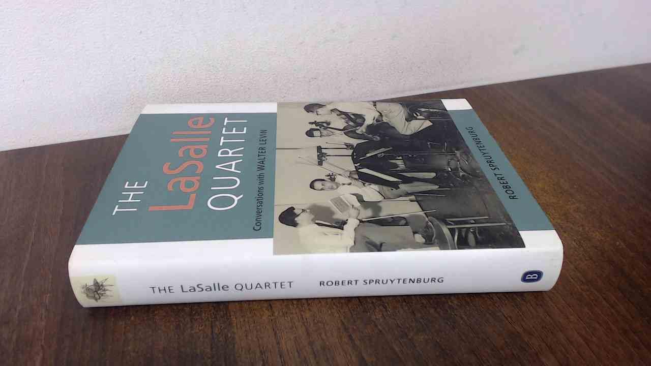 The Lasalle Quartet: Conversations with Walter Levin book
