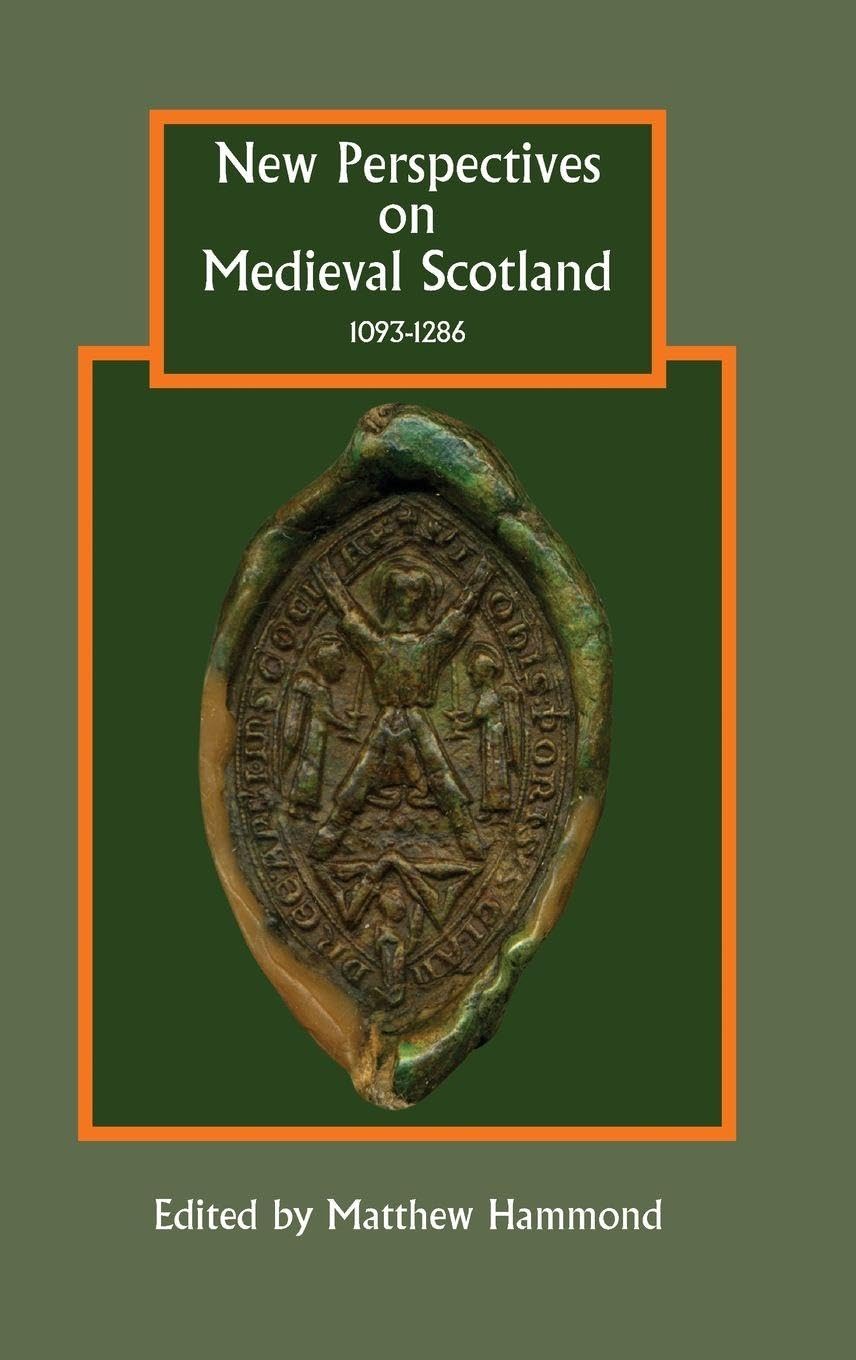 New Perspectives on Medieval Scotland, 1093-1286 Politics & History